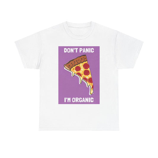 Dont Panic Its Organic graphic T Shirt Pizza Pie Unisex Heavy Cotton Tee