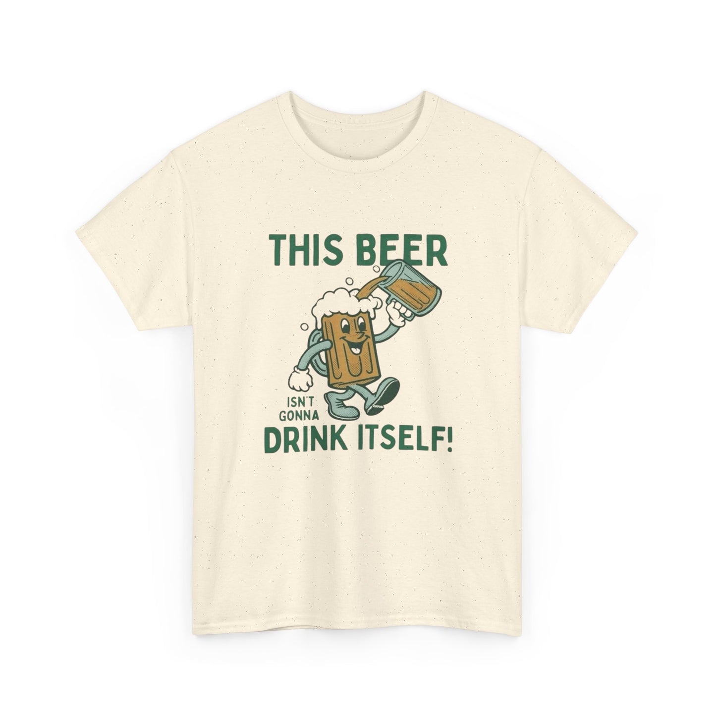 This Beer Isn't Gonna Drink Itself Funny Graphic T Shirt ADULT NEW