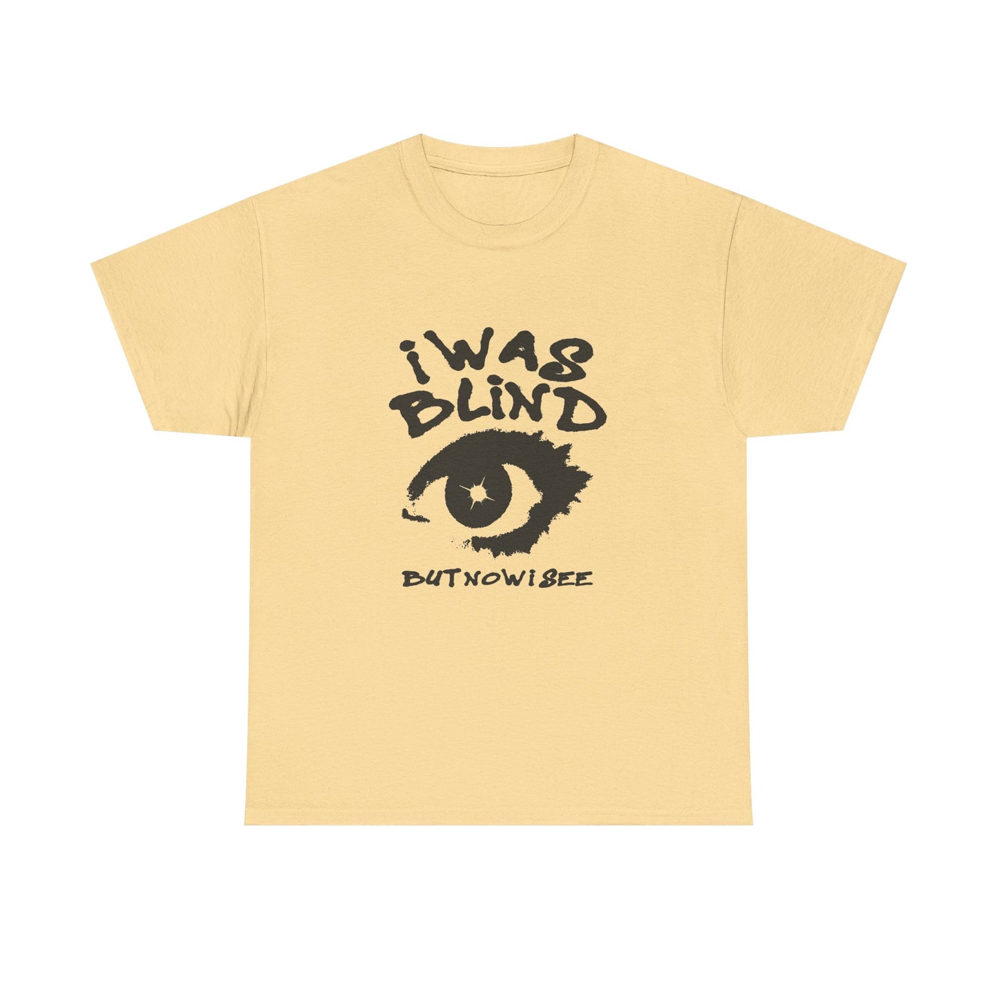 I Was Blind But Now I See Graphic T Shirt Unisex Heavy Cotton Tee