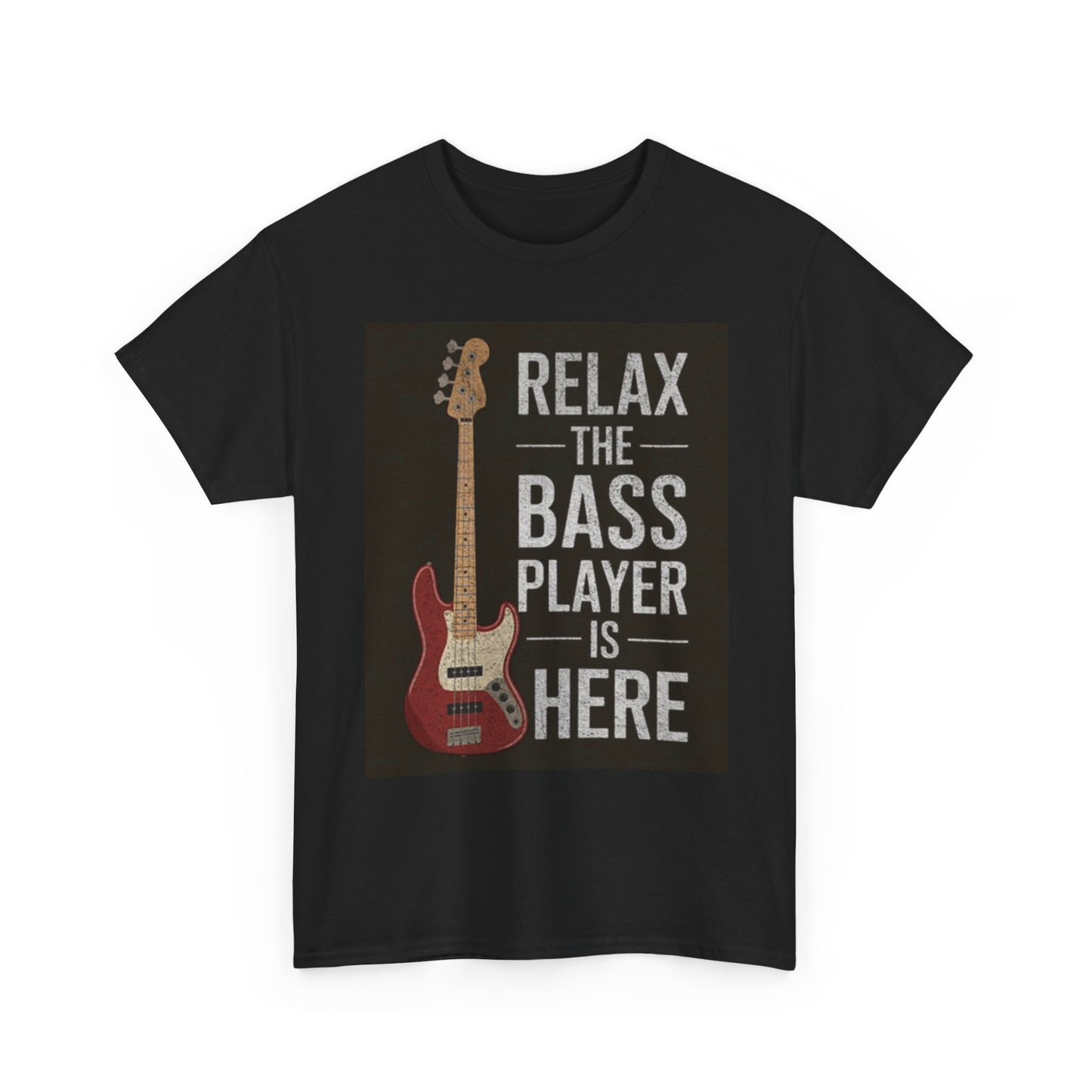 Relax The Bass Player Is Here Graphic T Shirt Funny Unisex Heavy Cotton Tee