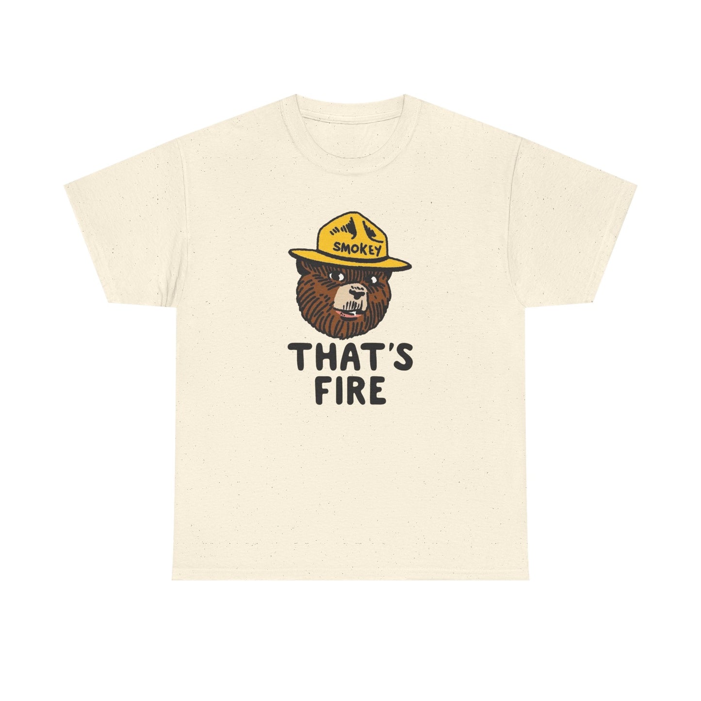 That's Fire Smokey The Bear Graphic T-Shirt Gift NEW Unisex Heavy Cotton Tee