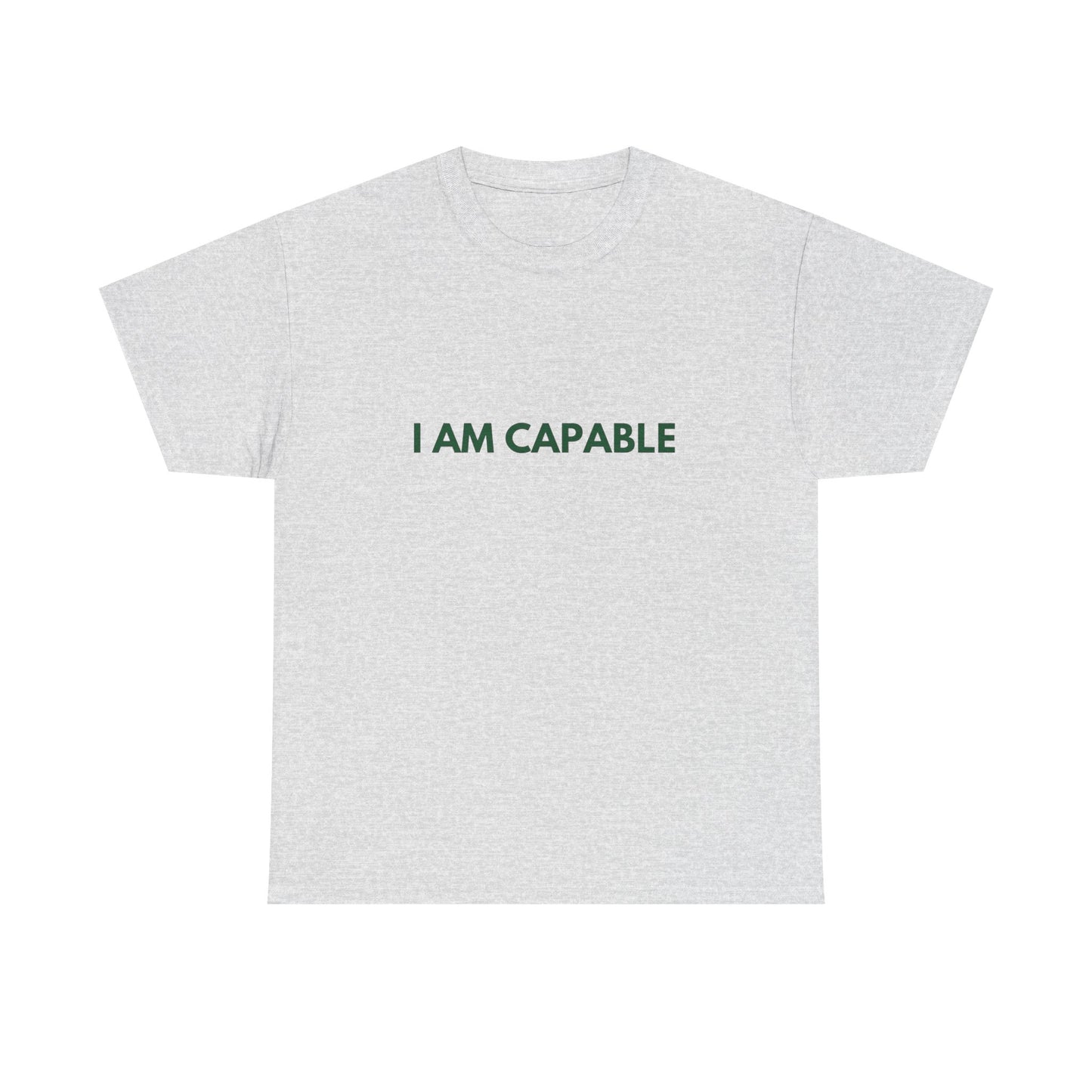 I Am Capable Graphic T Shirt NEW ADULT TEE