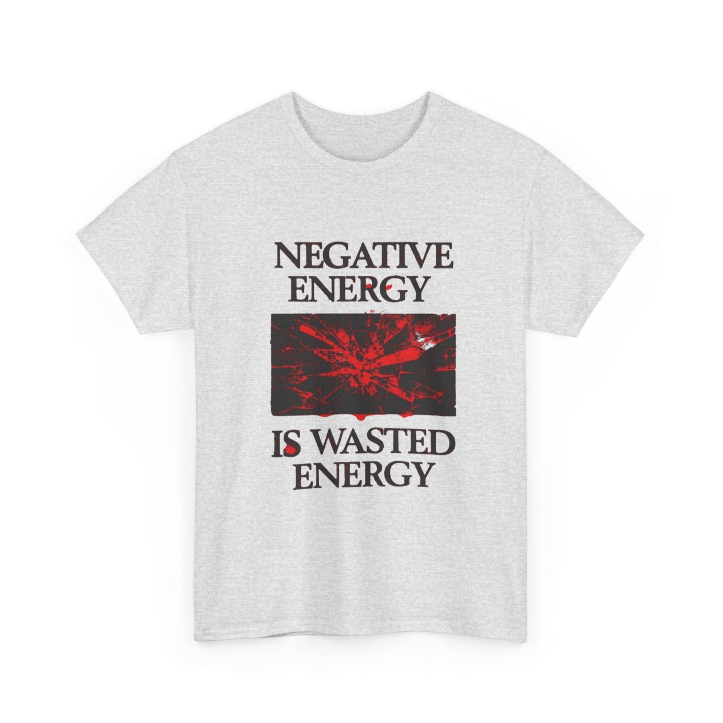 Negative Energy Is Wasted Graphic T Shirt Unisex Gift New AMERICAN VINTAGE