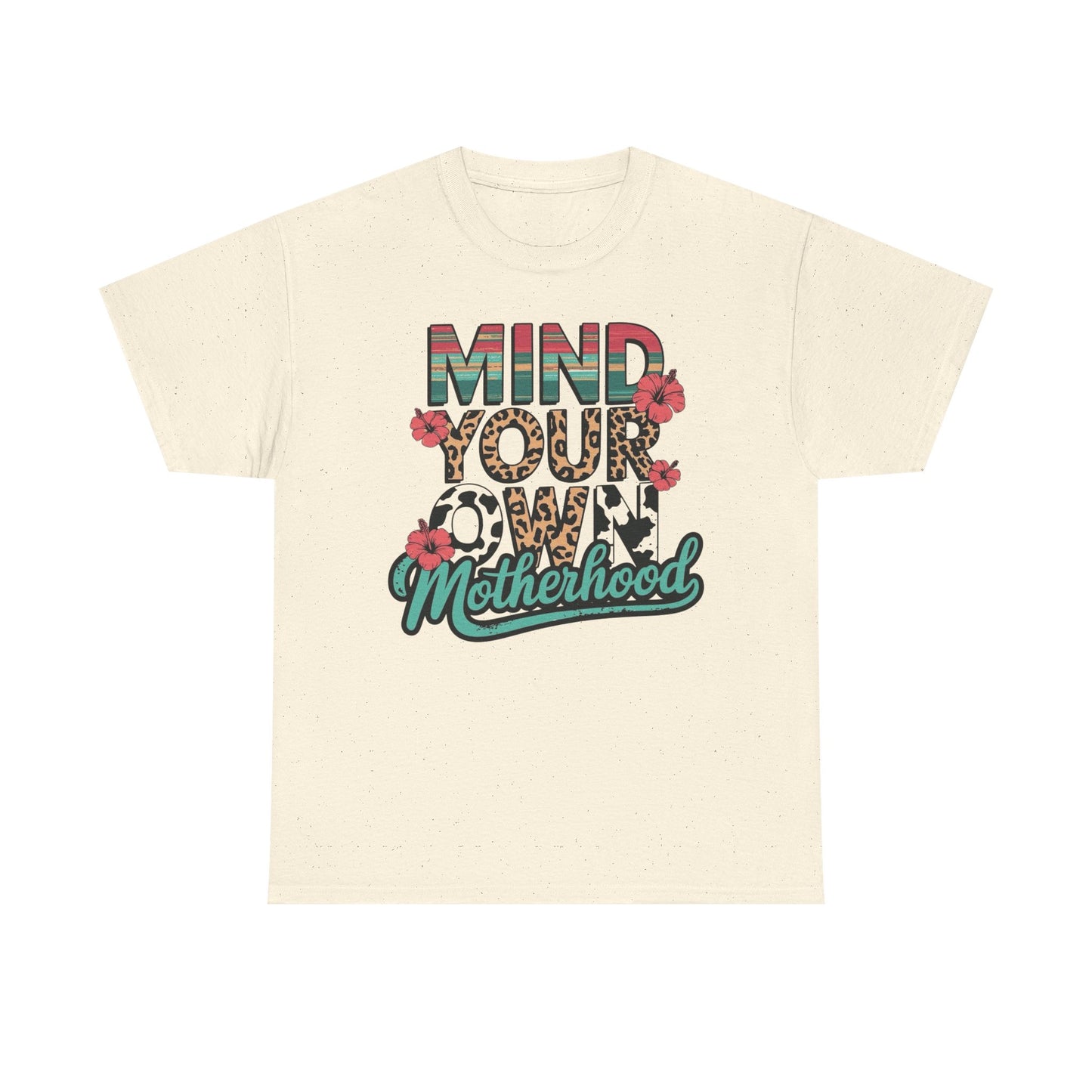 Mind Your Own Motherhood Graphic T Shirt NEW ADULT