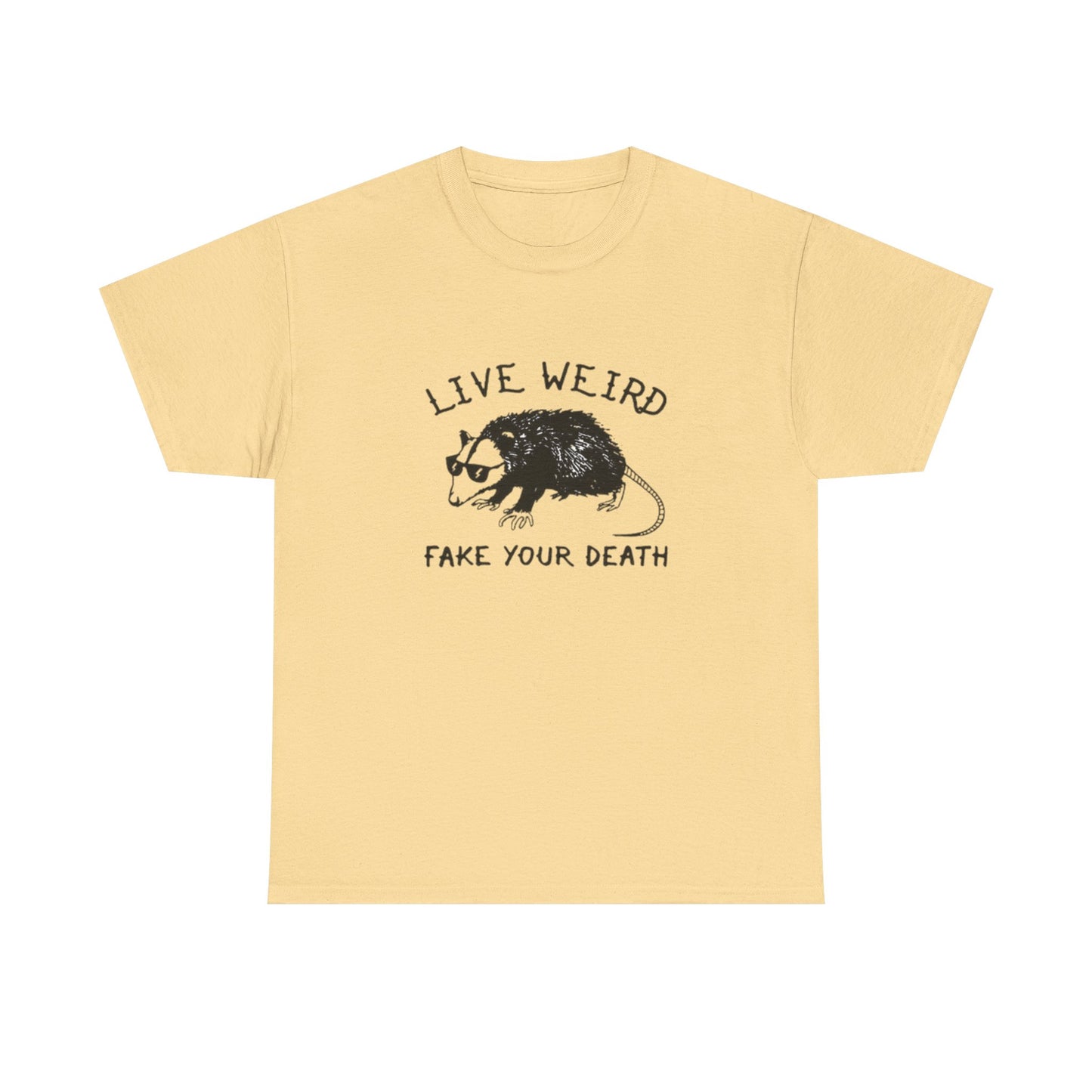 Live Weird Fake Your Death Funny Graphic T Shirt Unisex Heavy Cotton Tee GIFT