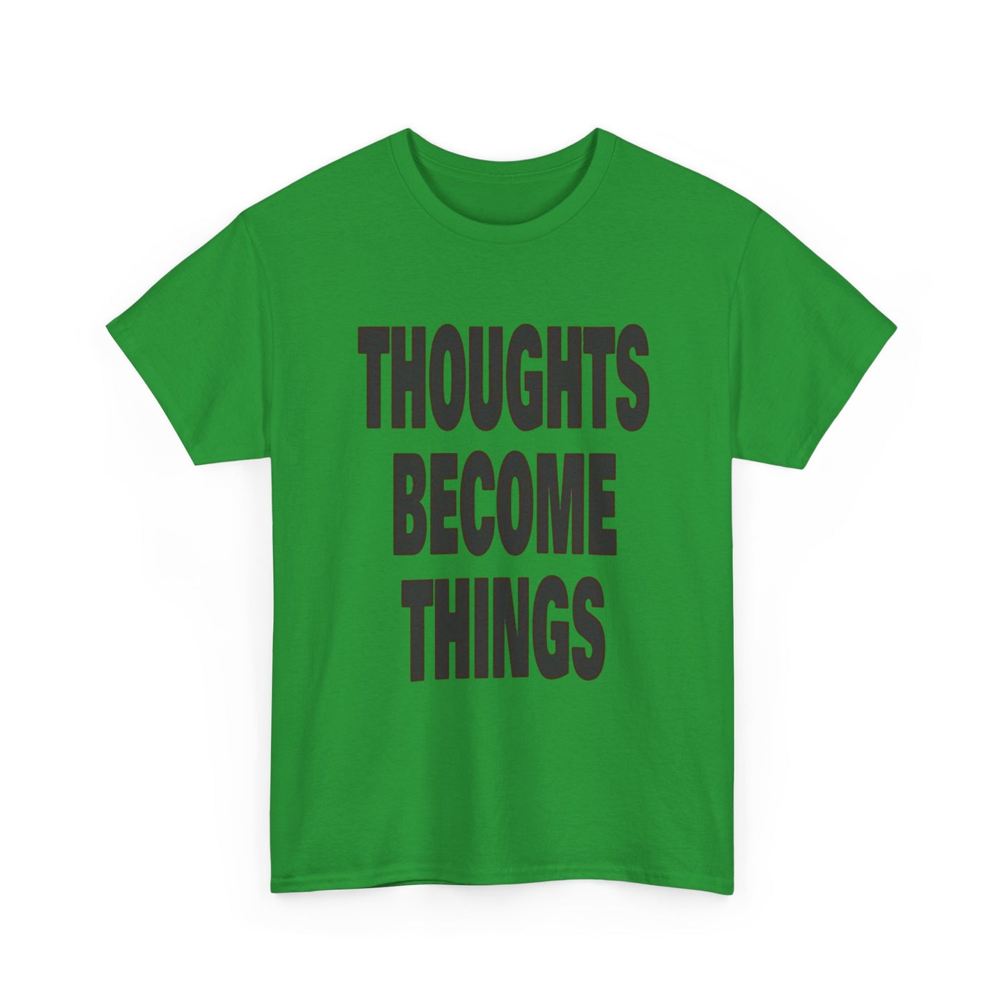 Thoughts Become Things Graphic T Shirt NEW Adult Unisex Heavy Cotton Tee