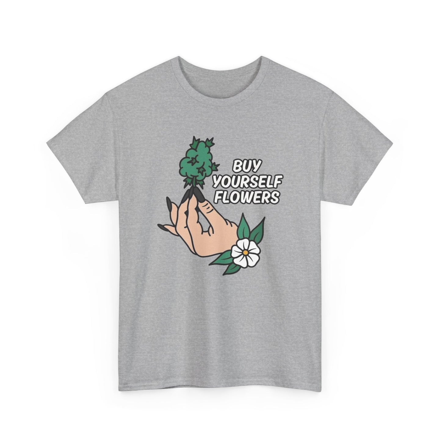 Buy Yourself Flowers Funny Graphic T Shirt NEW Unisex Heavy Cotton Tee