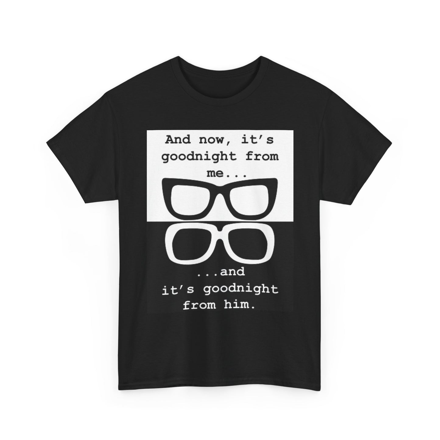 Its Goodnight T Shirt BRAND NEW Apparel Unisex Graphic Tee USA