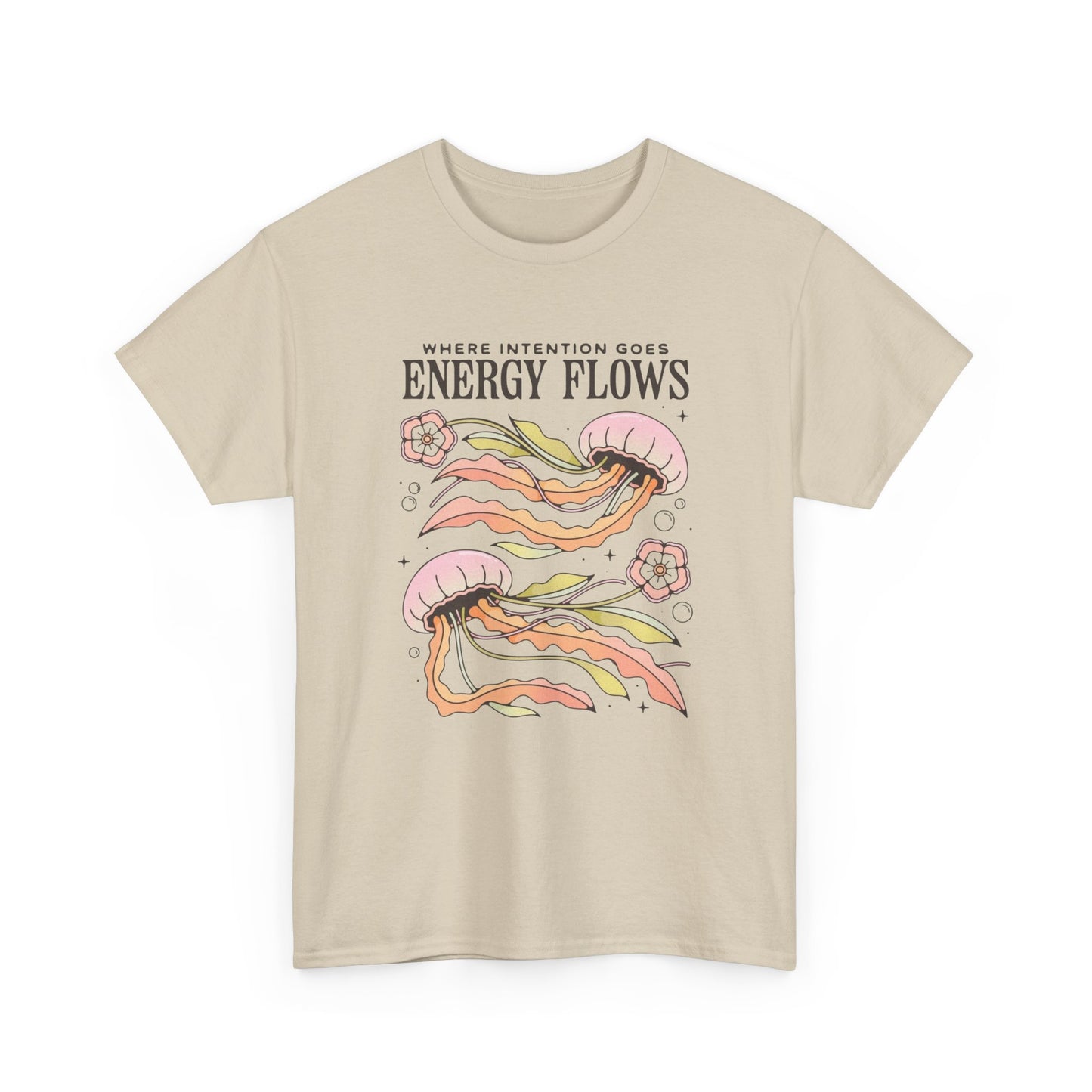 Where Intention Goes Energy Flows Graphic T Shirt NEW Adult Unisex Heavy Cotton