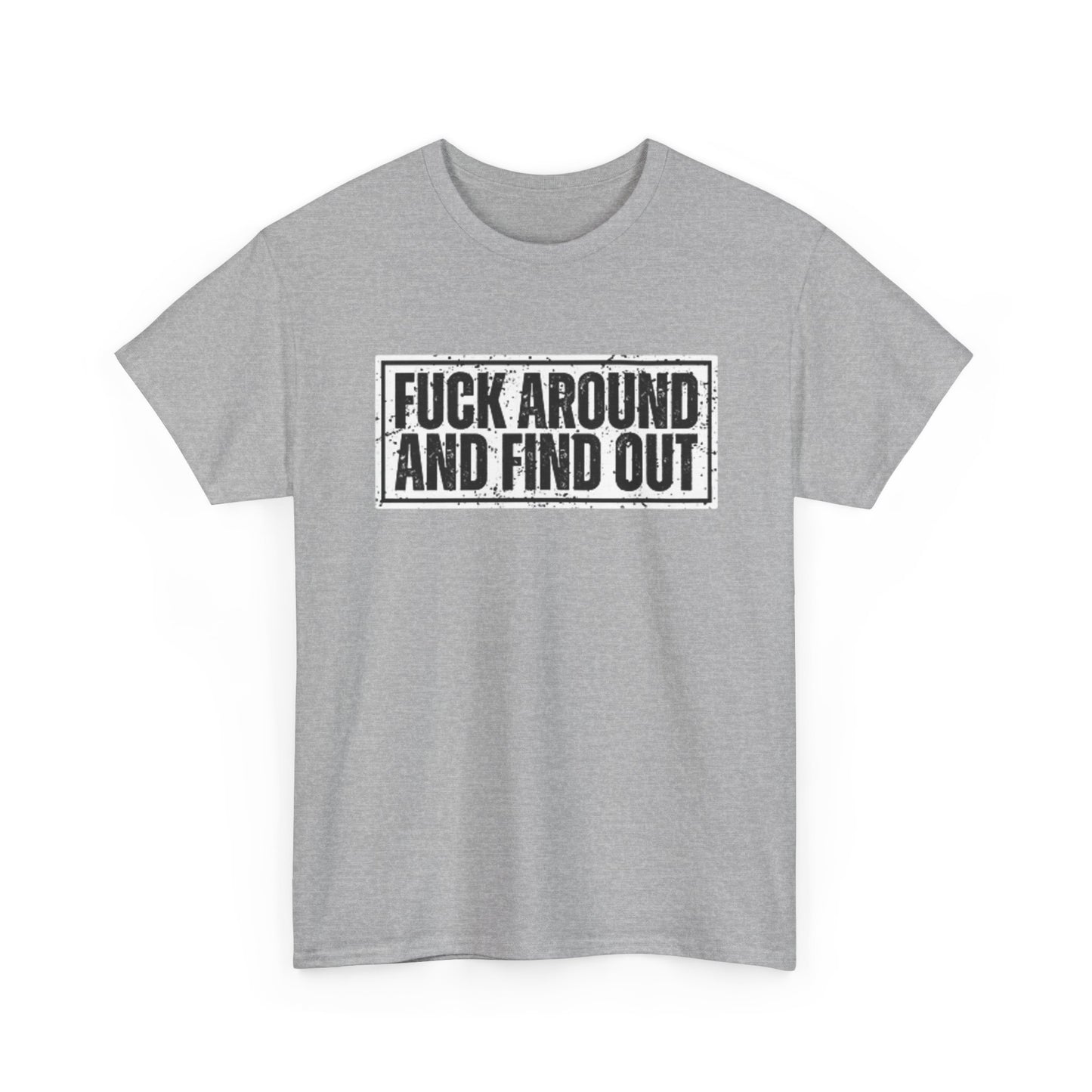F Around And Fine Out Graphic T Shirt Funny Unisex Heavy Cotton Tee