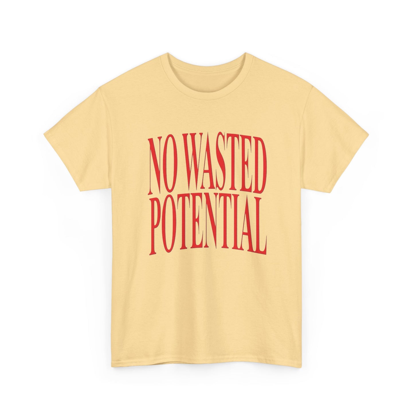 No Wasted Potential Graphic T Shirt NEW Adult Unisex Heavy Cotton Tee