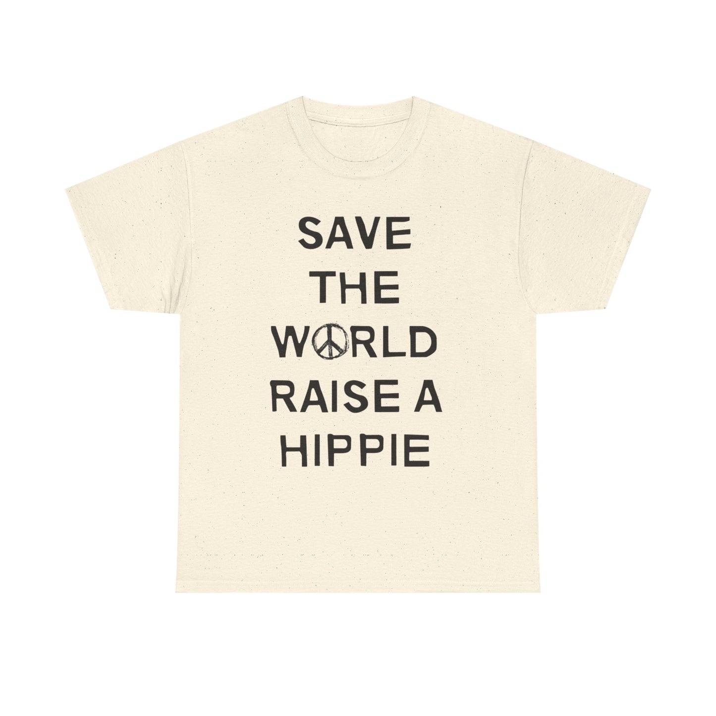 Save The World Raise A Hippie T Shirt Graphic Unisex Heavy Cotton Tee NEW GIFT