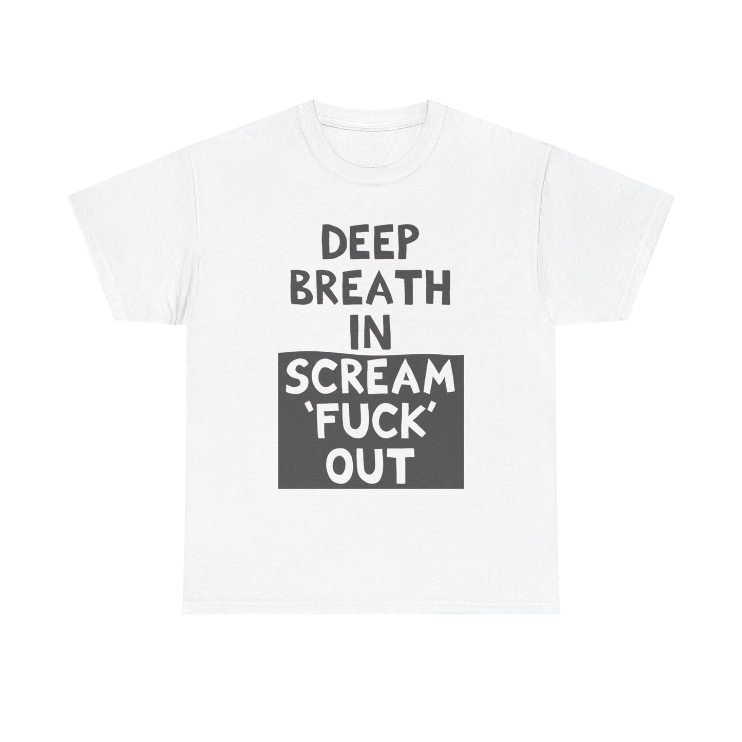 Deep Breath in Funny T-Shirt Men's Women's Heavy Cotton Tee NEW GIFT