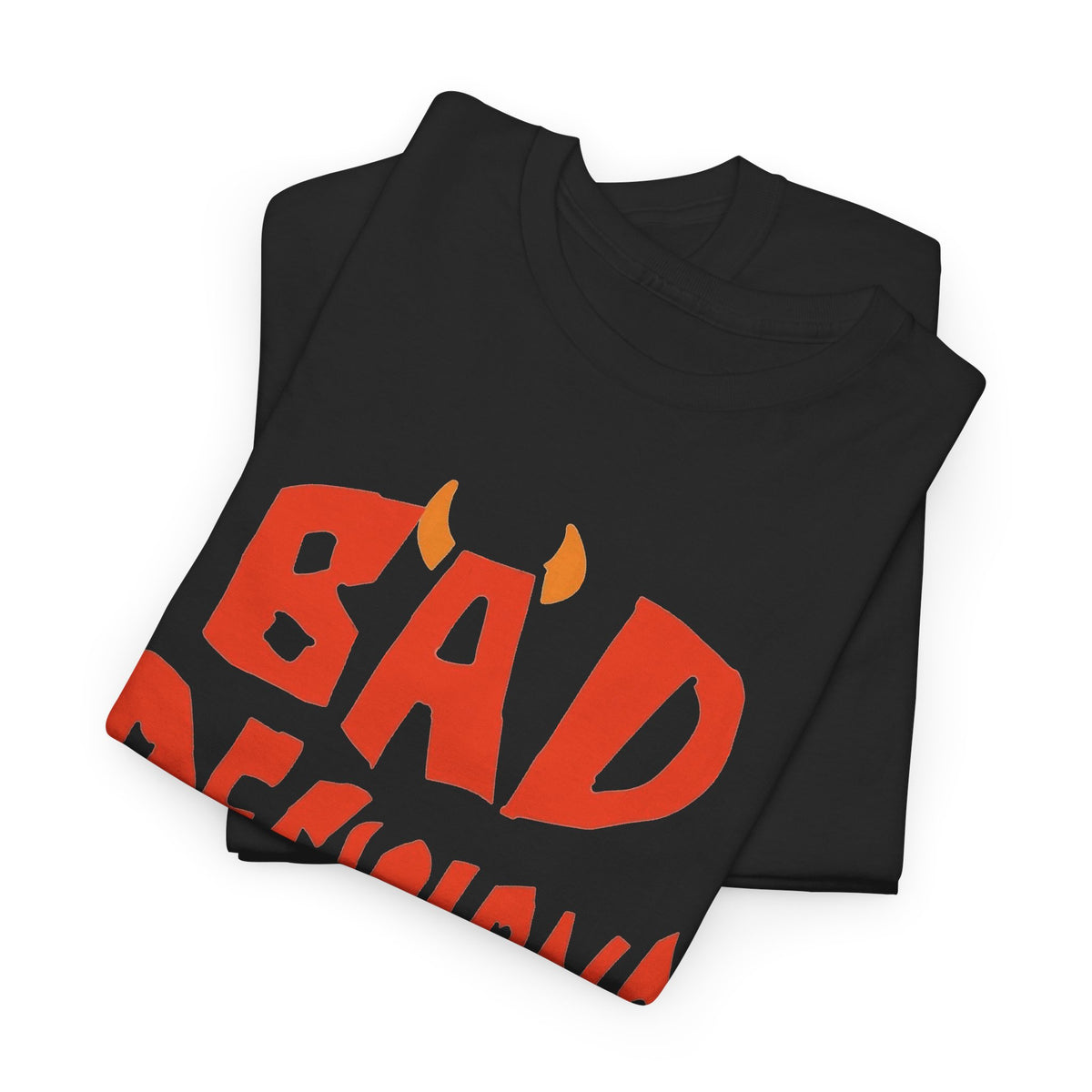 Bad Decisions Graphic T Shirt Men's Heavy Cotton Tee