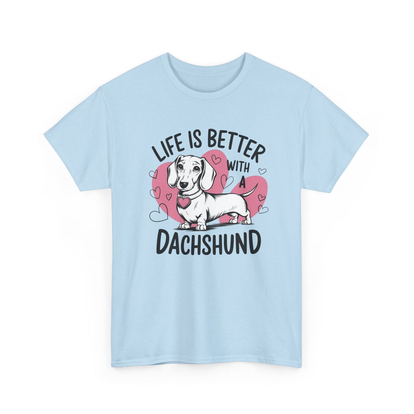 Life Is Better With A Dachshund Graphic T Shirt NEW ADULT REGULAR