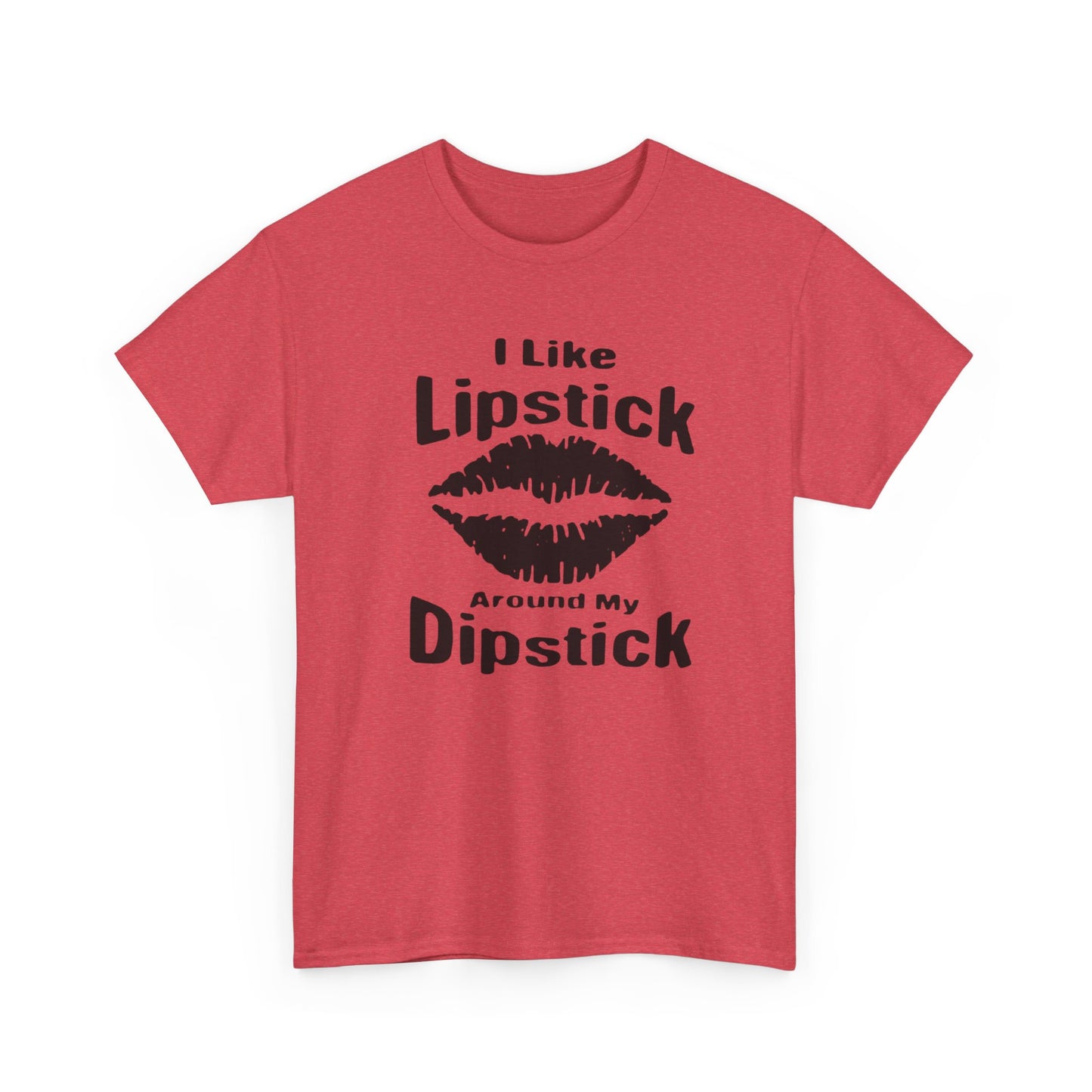 Lipstick Around My Dipstick Sex Humor Graphic T Shirt NEW ADULT Unisex Heavy Tee