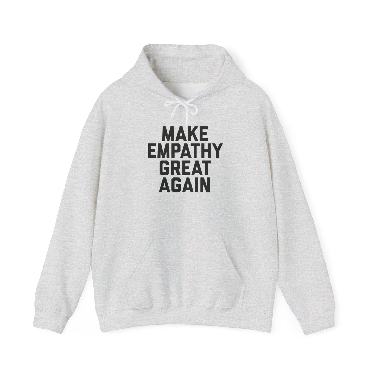 Make Empathy Great Again Graphic Hoodie Unisex Heavy Blend™ Hooded Sweatshirt