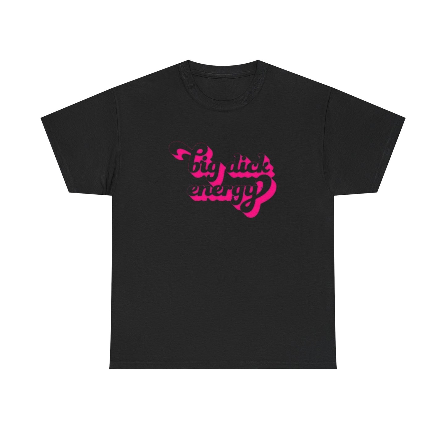Big Dick Energy Funny Graphic T-Shirt Gift NEW Unisex Heavy Cotton Tee