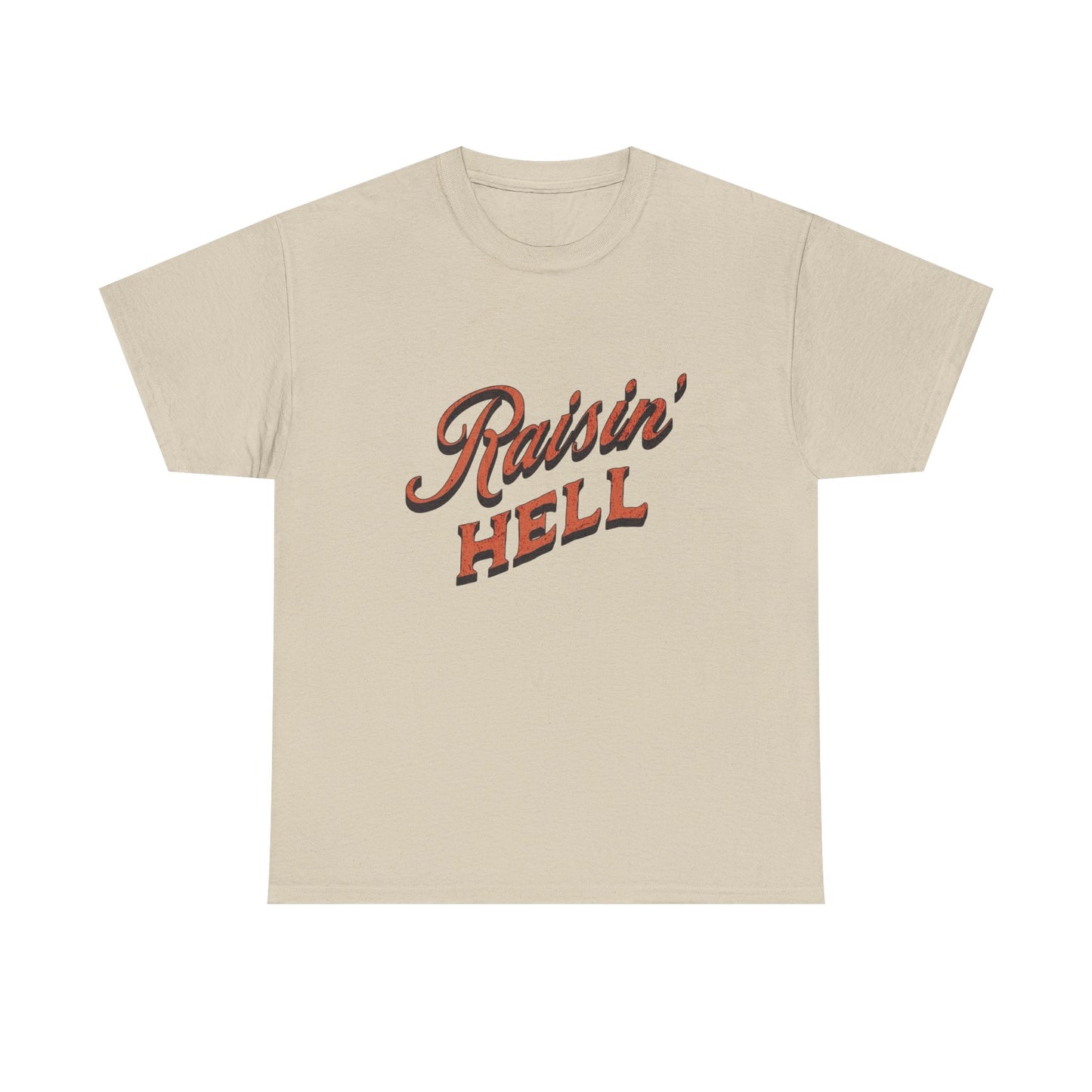 Raisin Hell Graphic T Shirt NEW Adult Tee