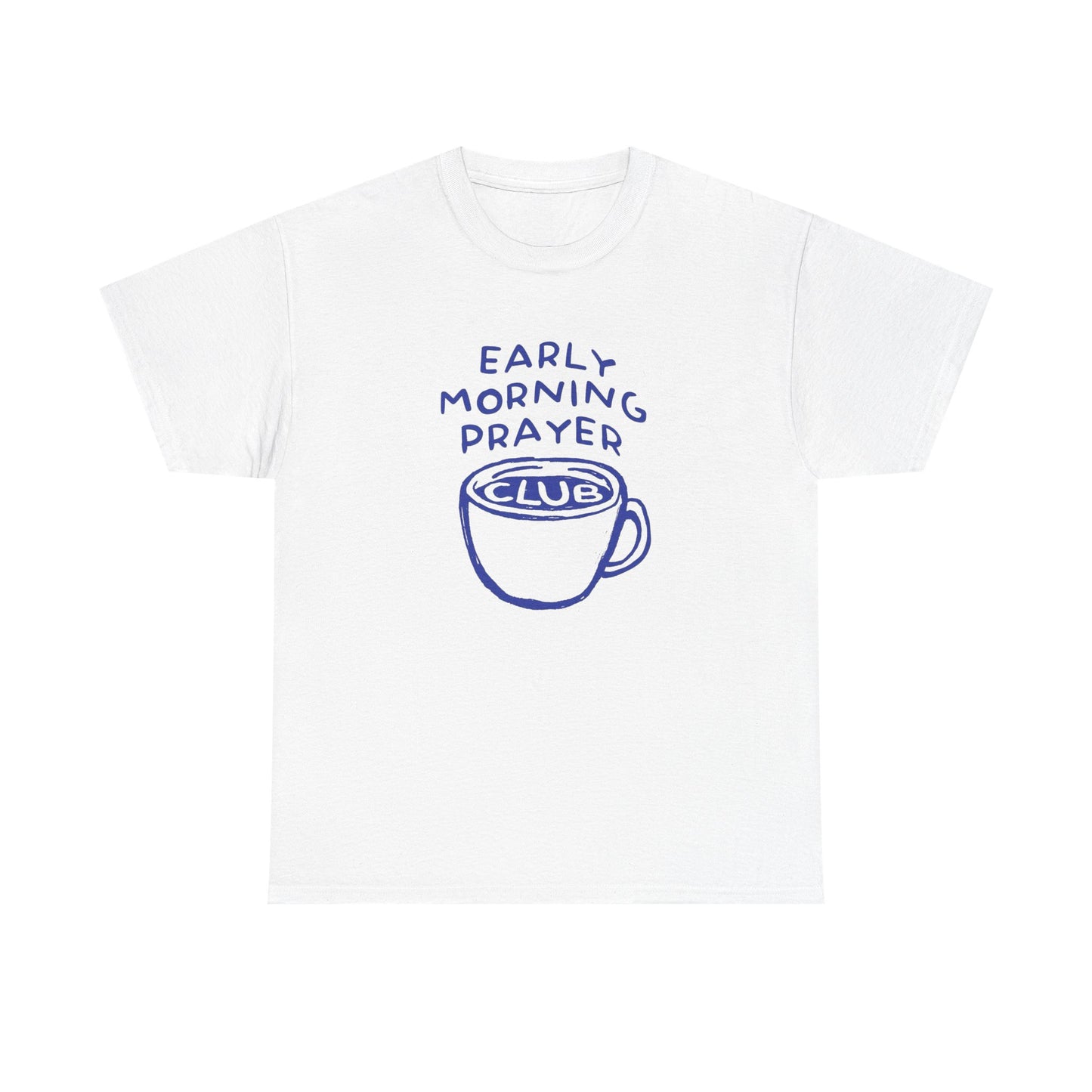 Early Morning Prayer Club Graphic T Shirt NEW ADULT Unisex Heavy Cotton Tee