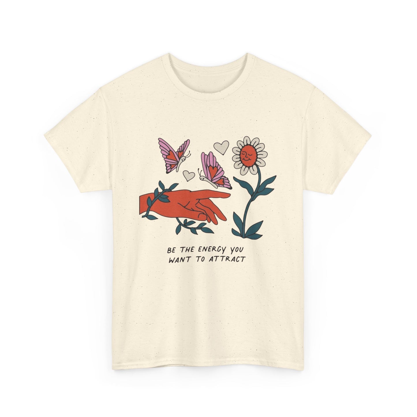 Be The Energy You Want To Attract Graphic T-Shirt Unisex Heavy Cotton Tee Gift