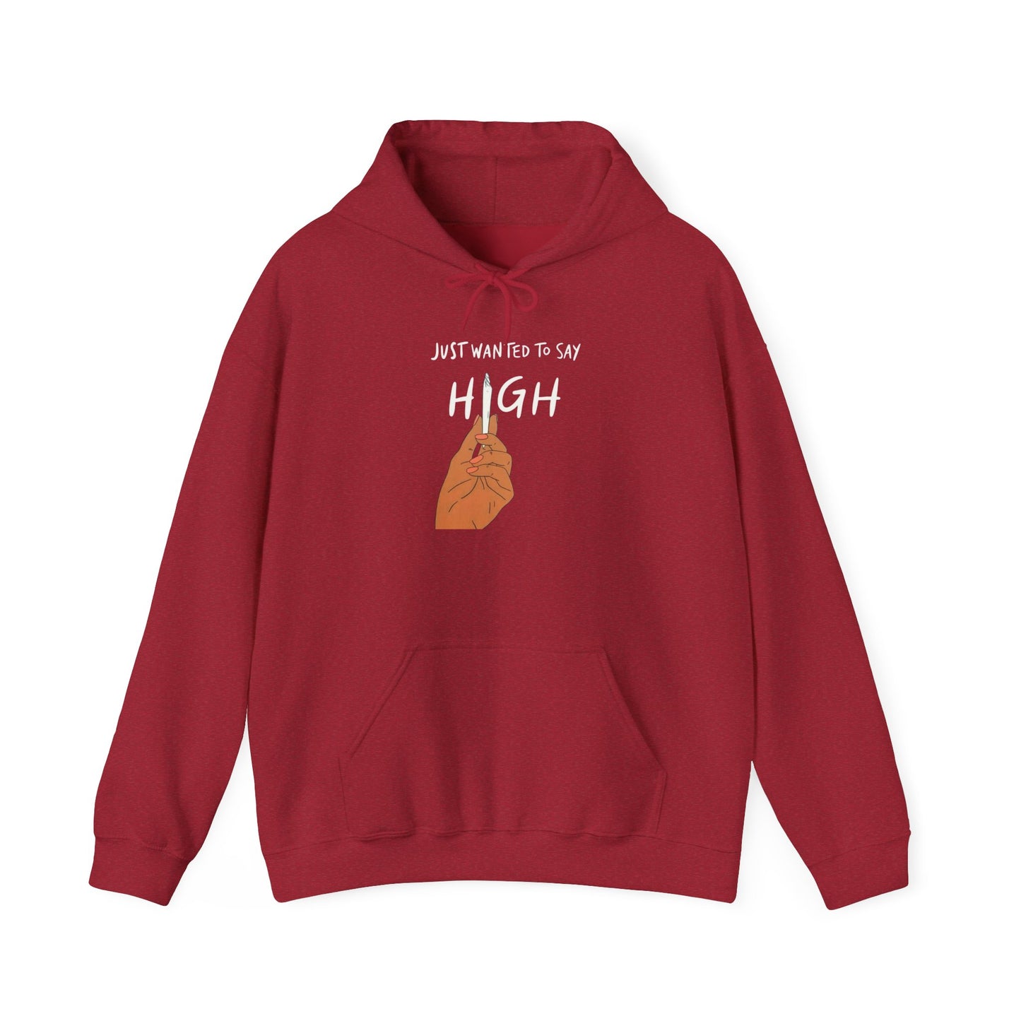 Just Wanted To Say High Graphic Hoodie Unisex Heavy Blend™ Hooded Sweatshirt
