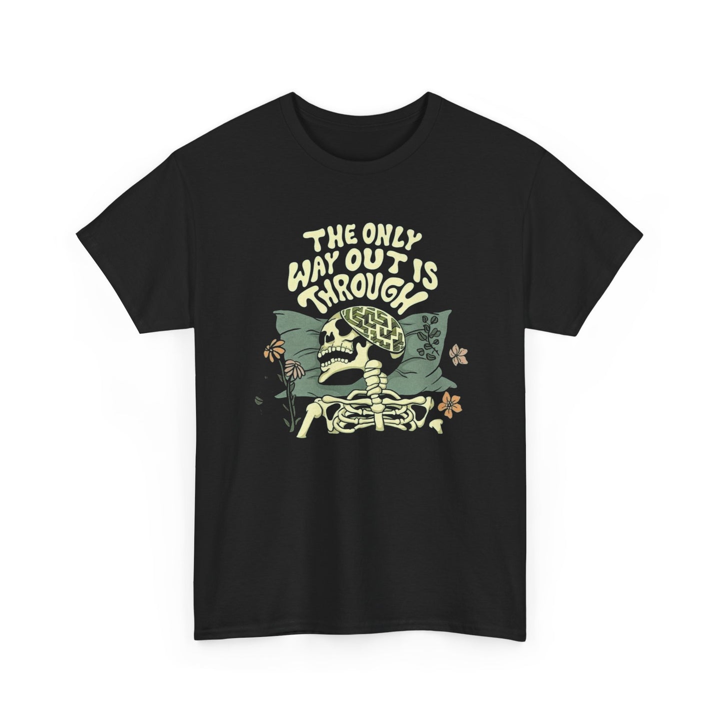 The Only Way Out Is Through Graphic T Shirt NEW ADULT Tee