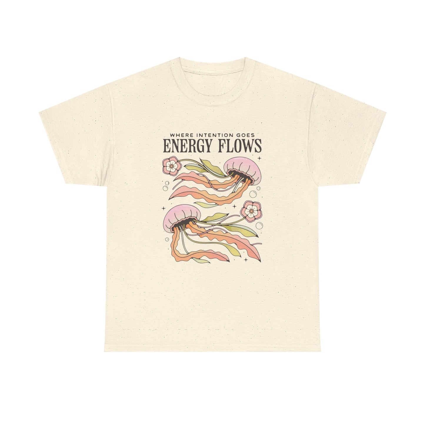 Where Intention Goes Energy Flows Graphic T Shirt Unisex Heavy Cotton Tee