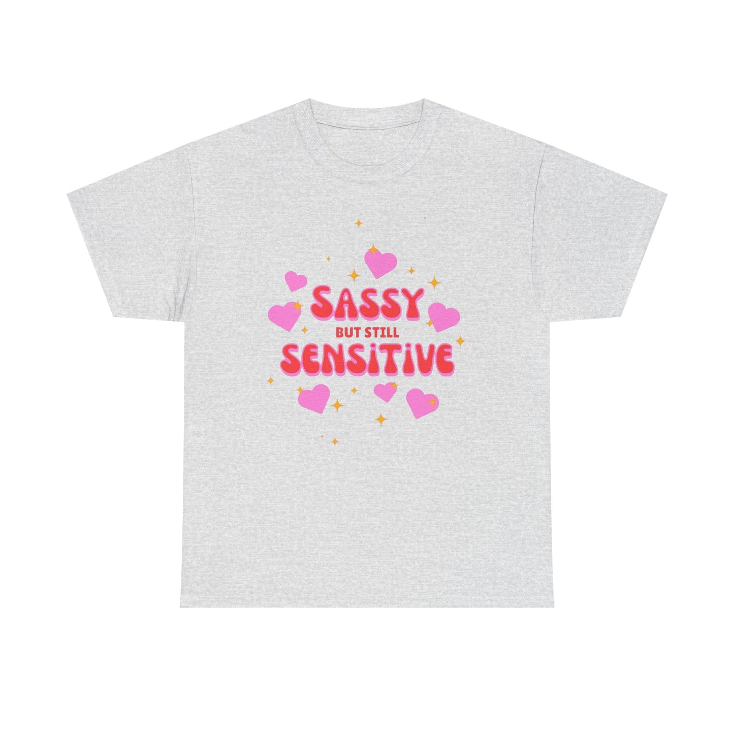 Sassy But Still Sensitive T-Shirt Men's Women's Heavy Cotton Tee NEW GIFT