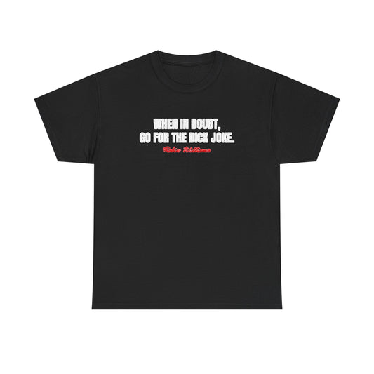 When In Doubt Go For The Dick Joke Shirt Robin Williams Comedy Unisex Heavy