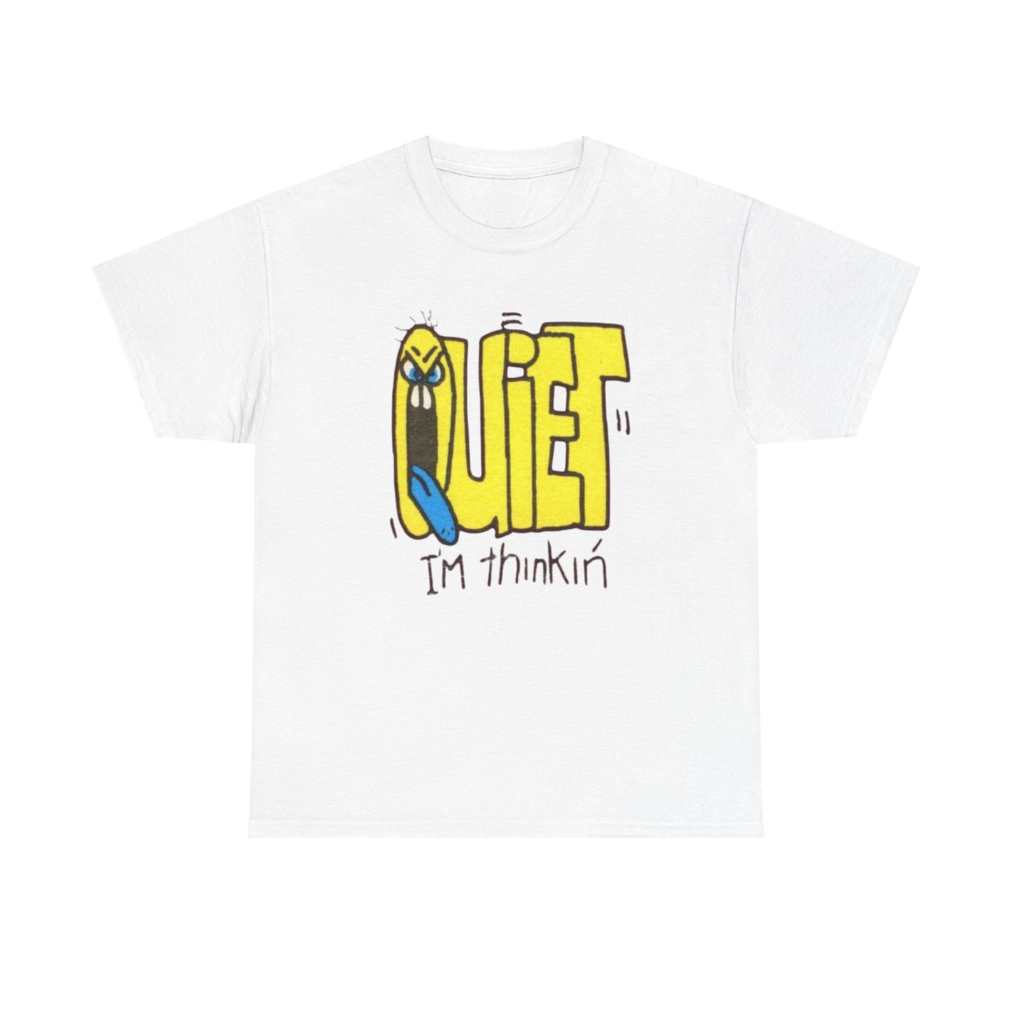 Quiet Im Thinking Funny Graphic T-Shirt Unisex Heavy Cotton Tee