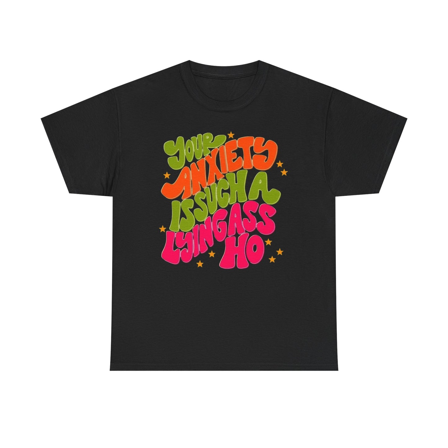 Your Anxiety Is Lying Graphic T-Shirt Unisex Heavy Cotton Tee Gift