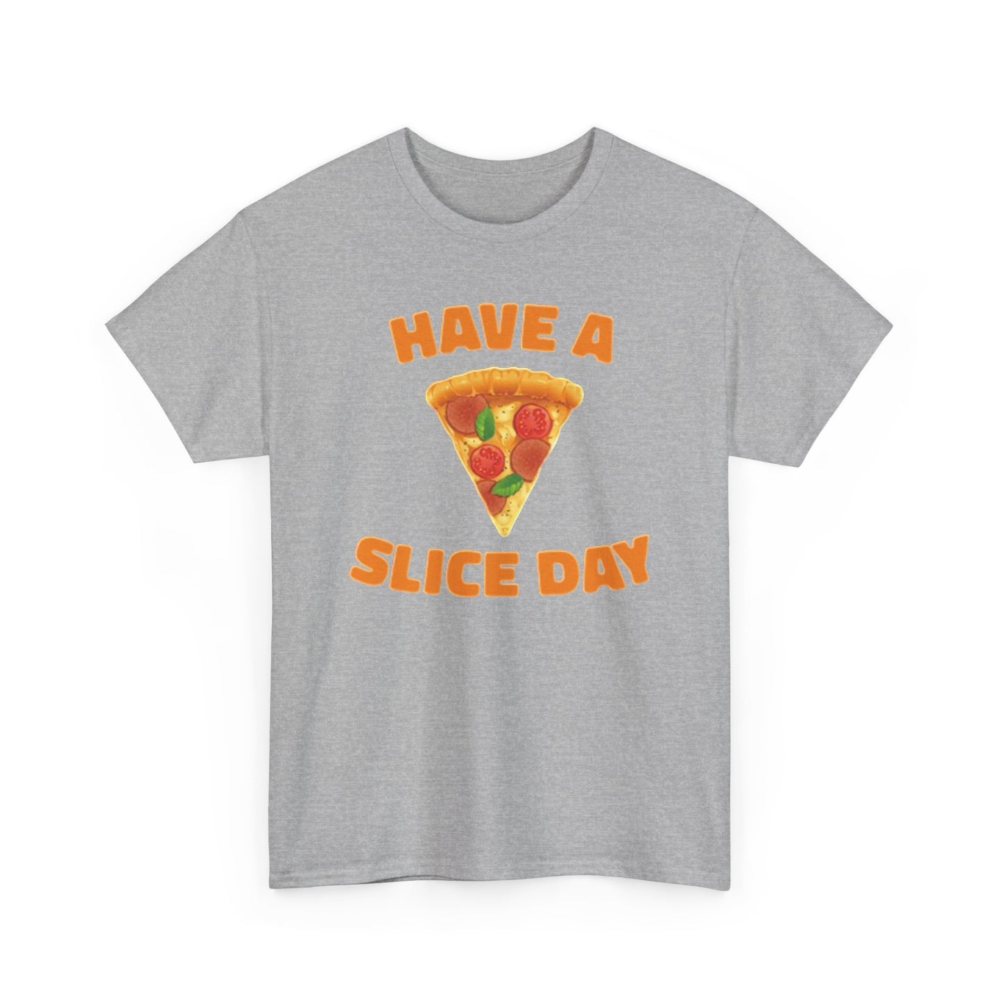Have A Slice Day Graphic T Shirt Funny Pizza ART Unisex Heavy Cotton Tee