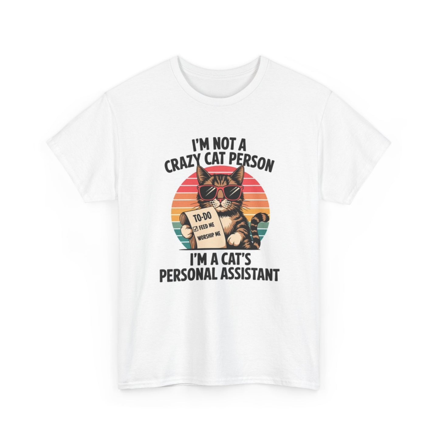 I'm not A Crazy Cat Person T Shirt Unisex Heavy Cotton Tee