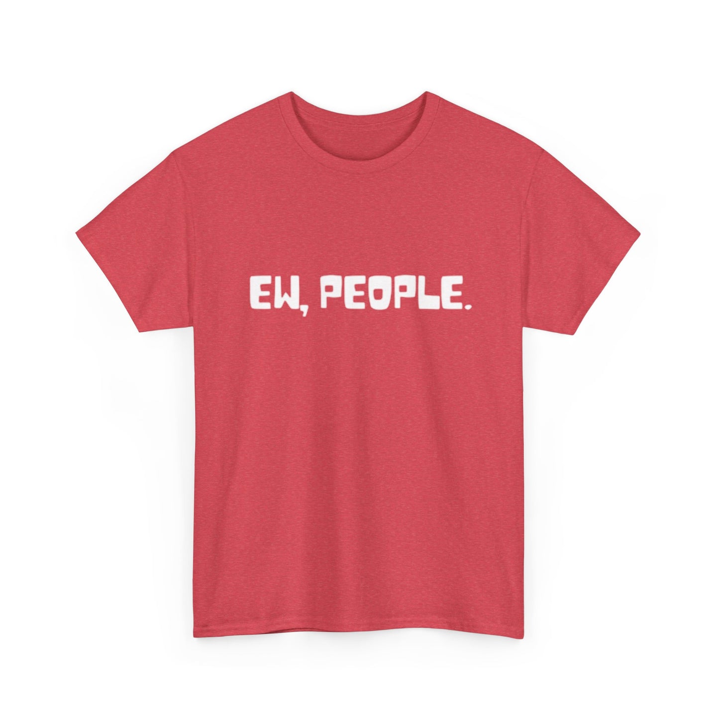 EW People Funny Graphic T Shirt Jokes Unisex Heavy Cotton Tee