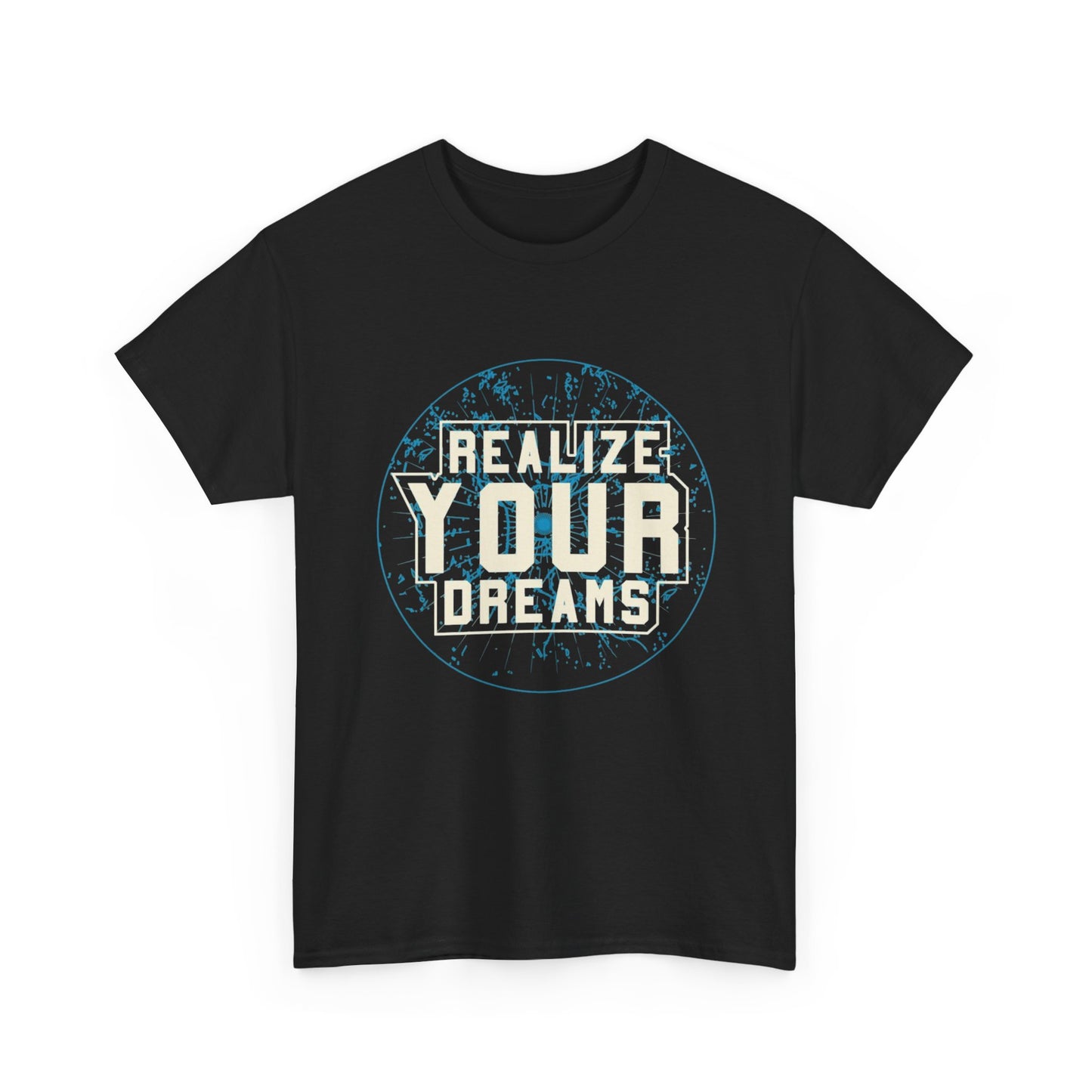 Realize Your Dreams Graphic T Shirt NEW Adult Unisex Heavy Cotton Tee