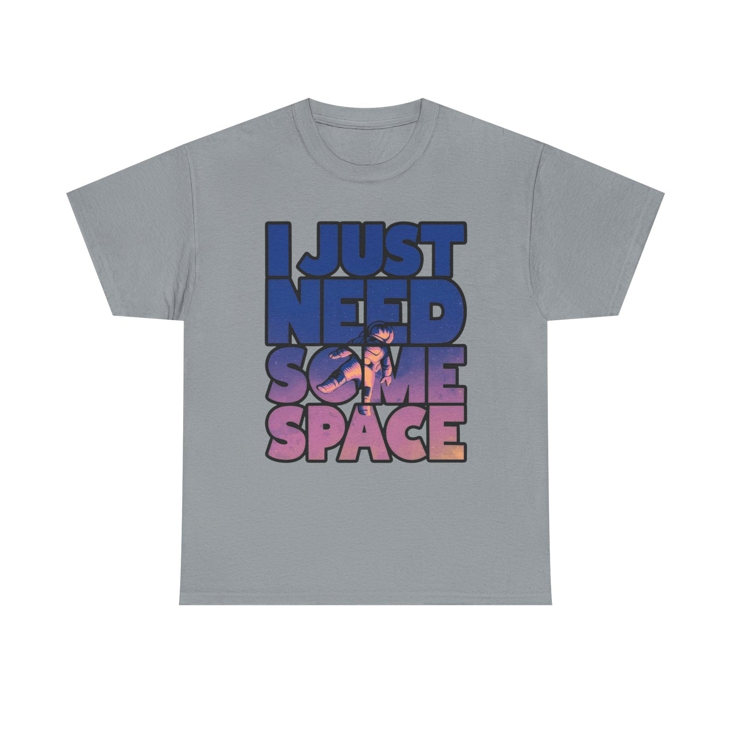 I Just Need Some Space Graphic T Shirt NEW ADULT Tee