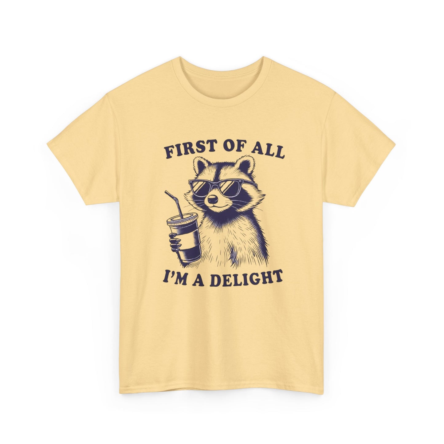 First Of All Im A Delight Graphic T-Shirt Unisex Heavy Cotton Tee