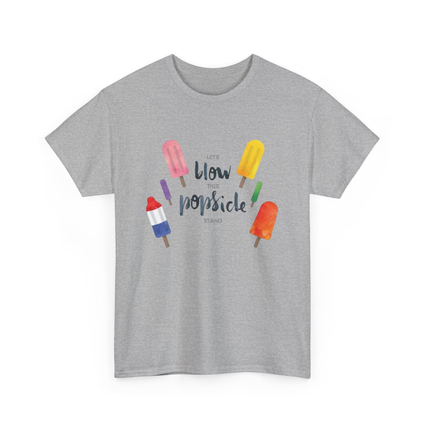 Lets Blow This Popsicle Stand Graphic T Shirt ADULT NEW