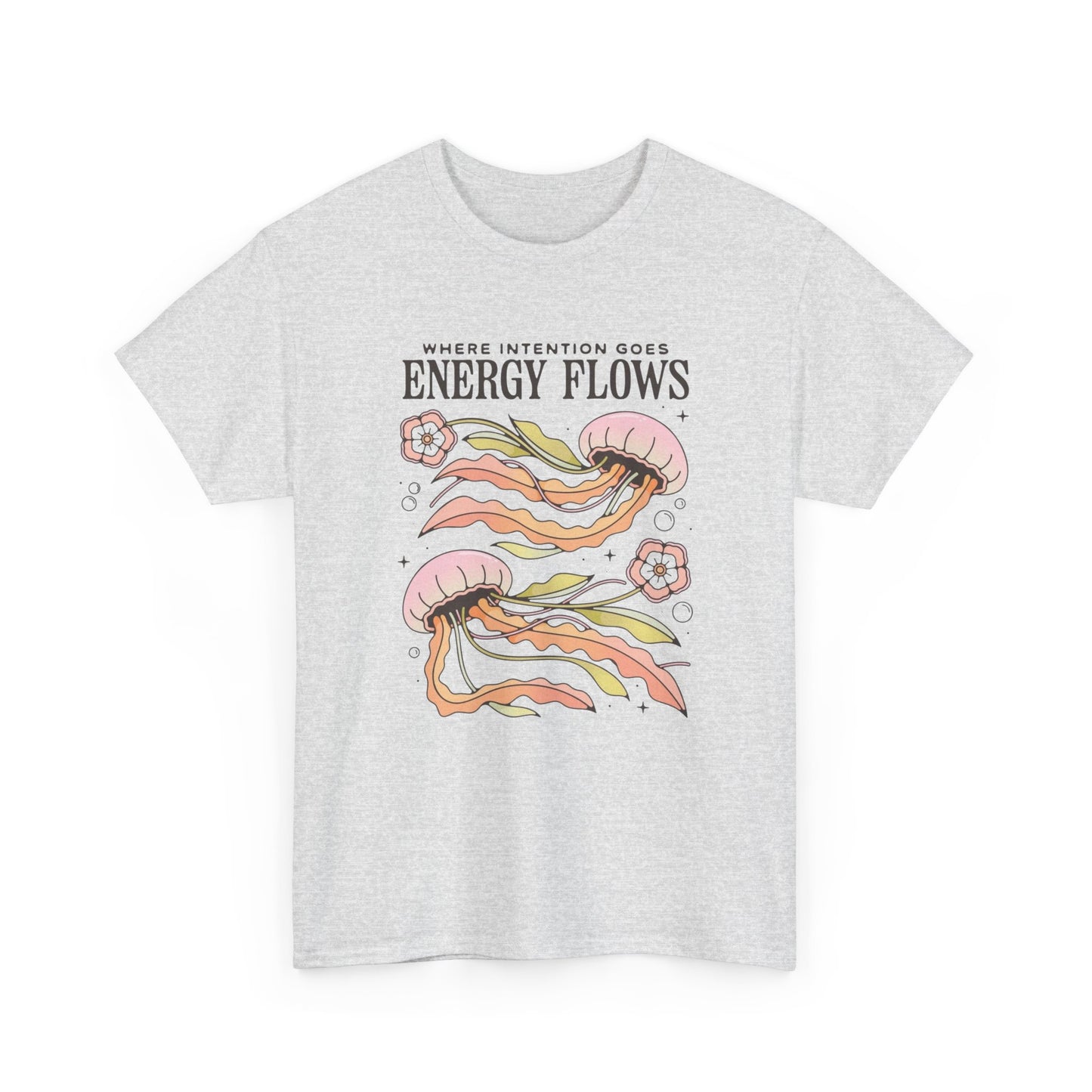 Where Intention Goes Energy Flows Graphic T Shirt NEW Adult Unisex Heavy Cotton