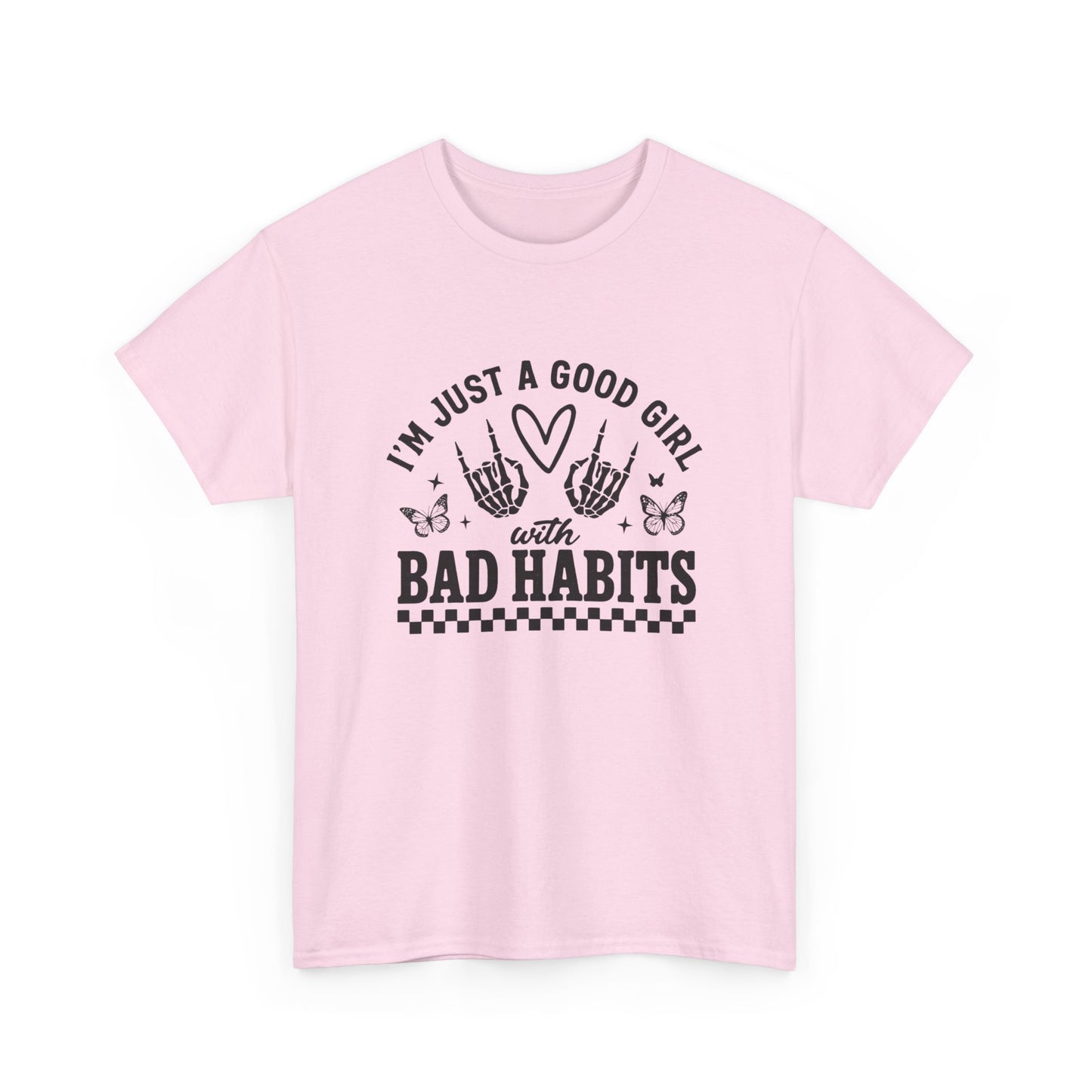 Good Girl With Bad Habits Graphic T Shirt NEW ADULT Unisex Heavy Cotton Tee