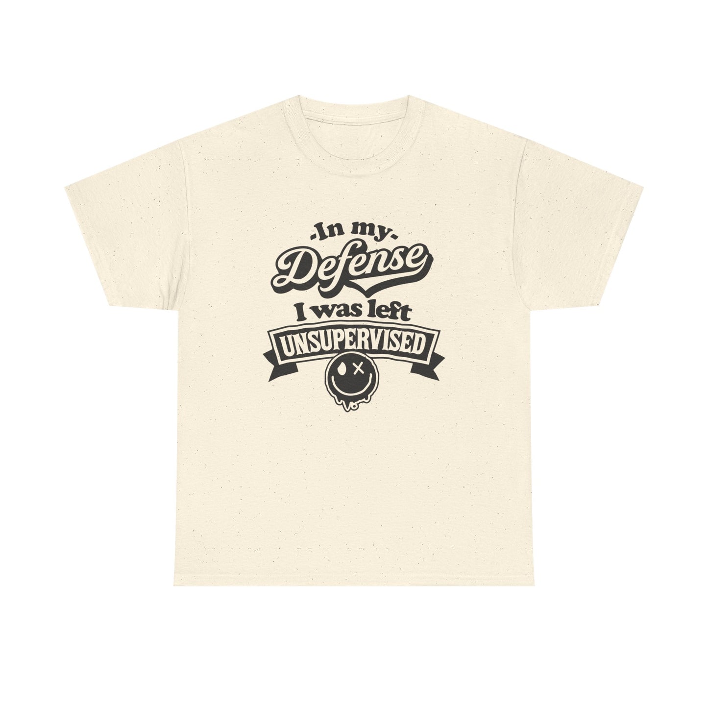 I Was Left Unsupervised Funny Graphic T Shirt NEW ADULT Unisex Heavy Cotton Tee