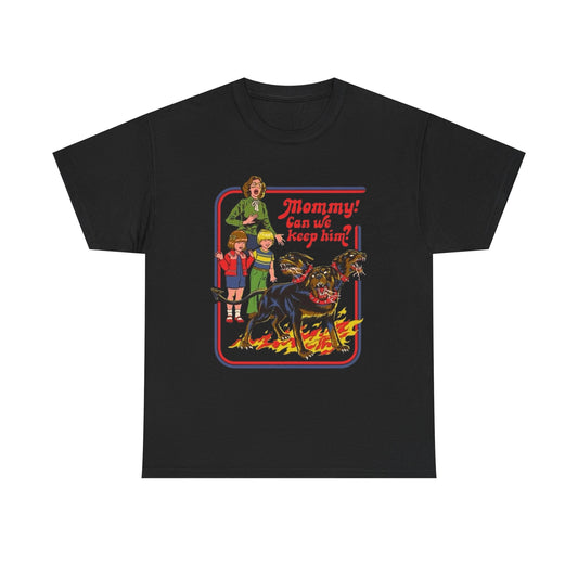 Mommy Can We Keep Him Funny Graphic T Shirt Adult NEW