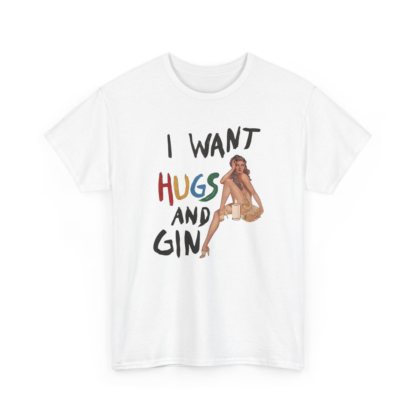 I Want Hugs And Gin Graphic T-Shirt Women's Heavy Comfy Cotton Tee