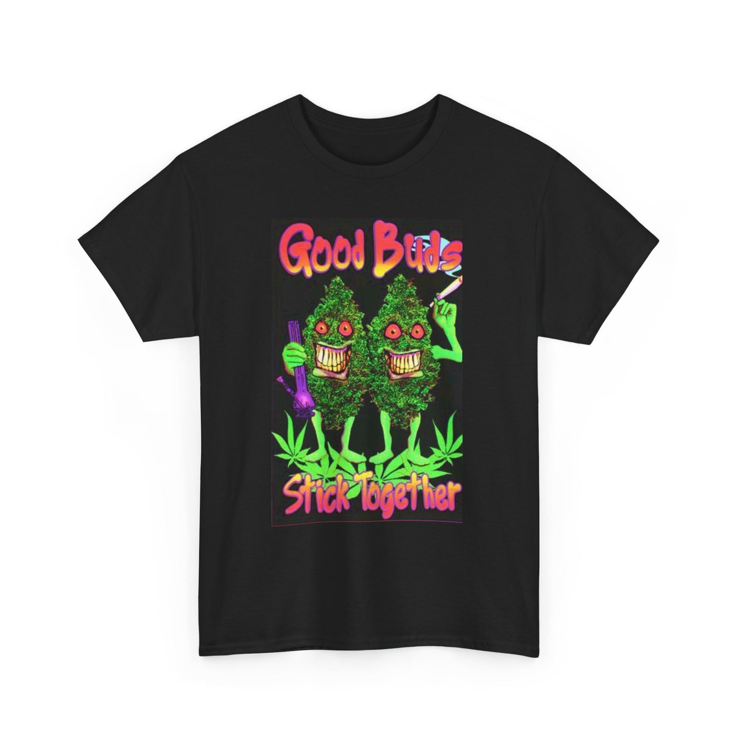 Good Buds Stick Together T Shirt Unisex Heavy Cotton Tee