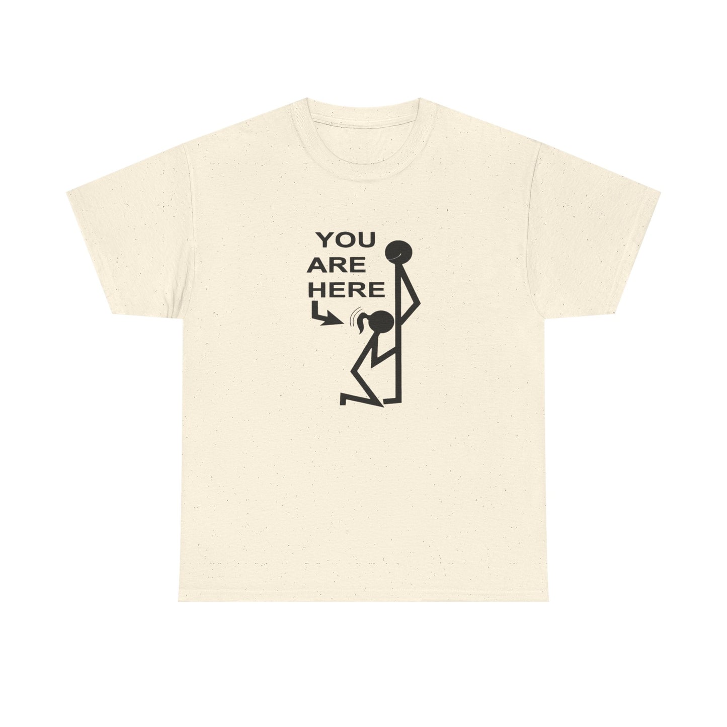 You Are Here Funny Sex Jokes Graphic T Shirt ADULT Unisex Heavy Cotton Tee