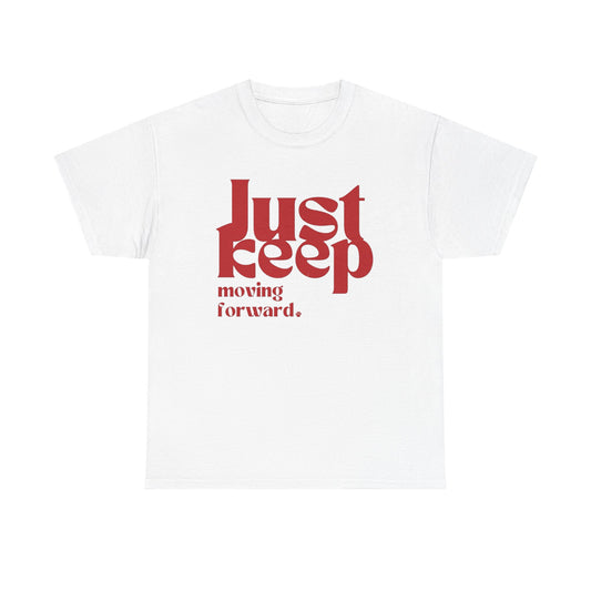 Just Keep Moving Forward Graphic T Shirt NEW Unisex Heavy Cotton Tee