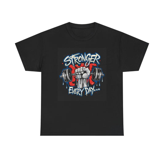 Stronger Every Day Graphic T Shirt Gym Apparel Unisex Heavy Cotton Tee