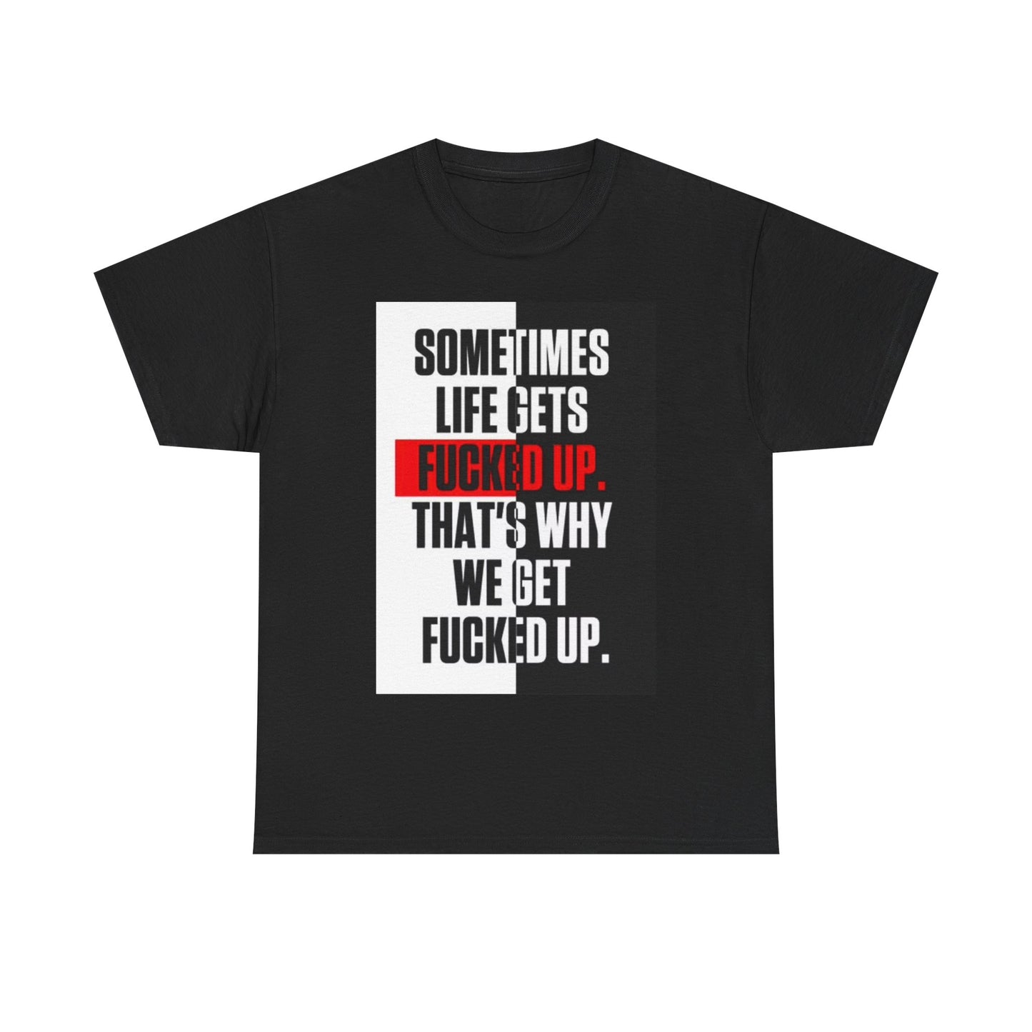Sometimes Life Gets Messed Up Shirt Gym Motivation Unisex Heavy Cotton Tee