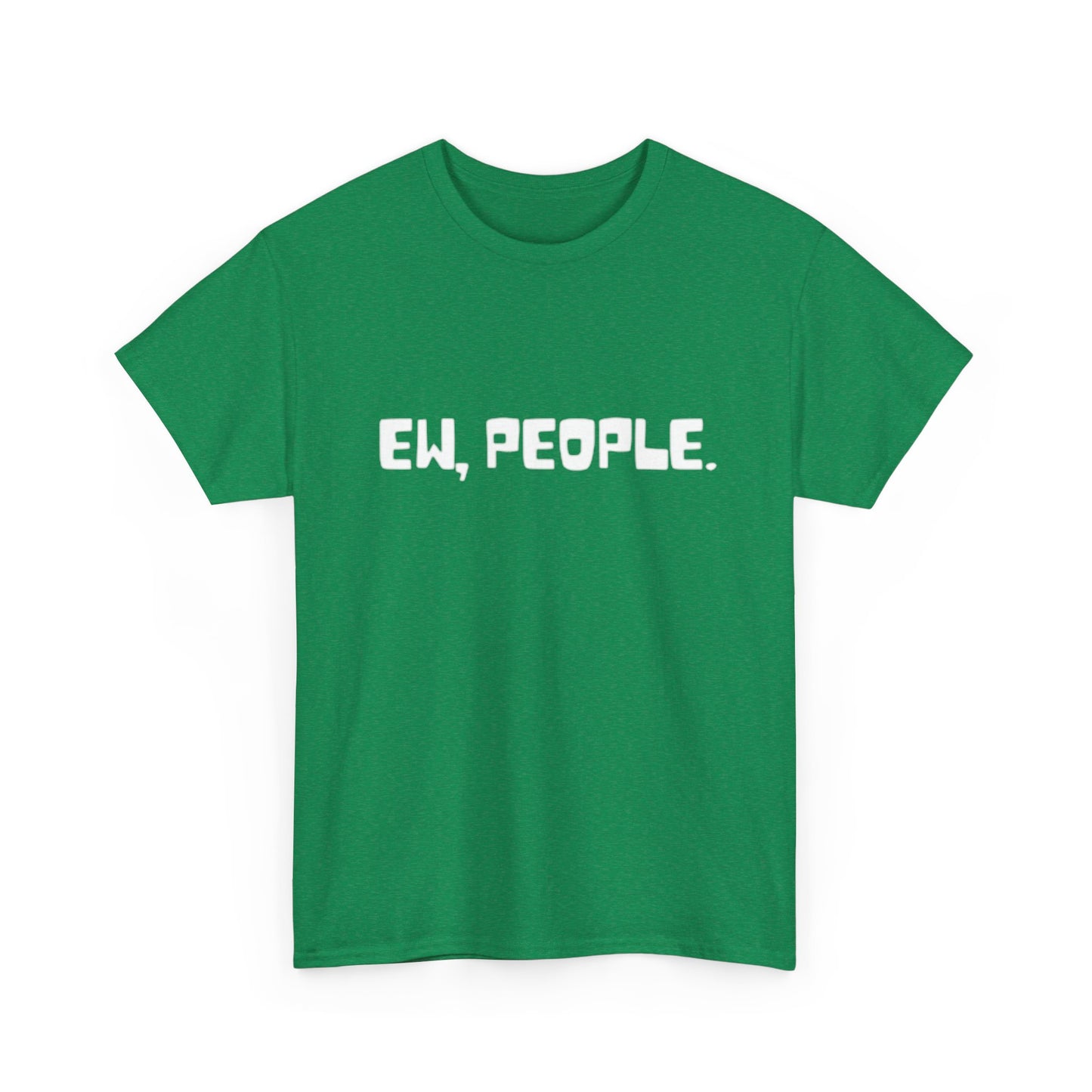 EW People Funny Graphic T Shirt Jokes Unisex Heavy Cotton Tee